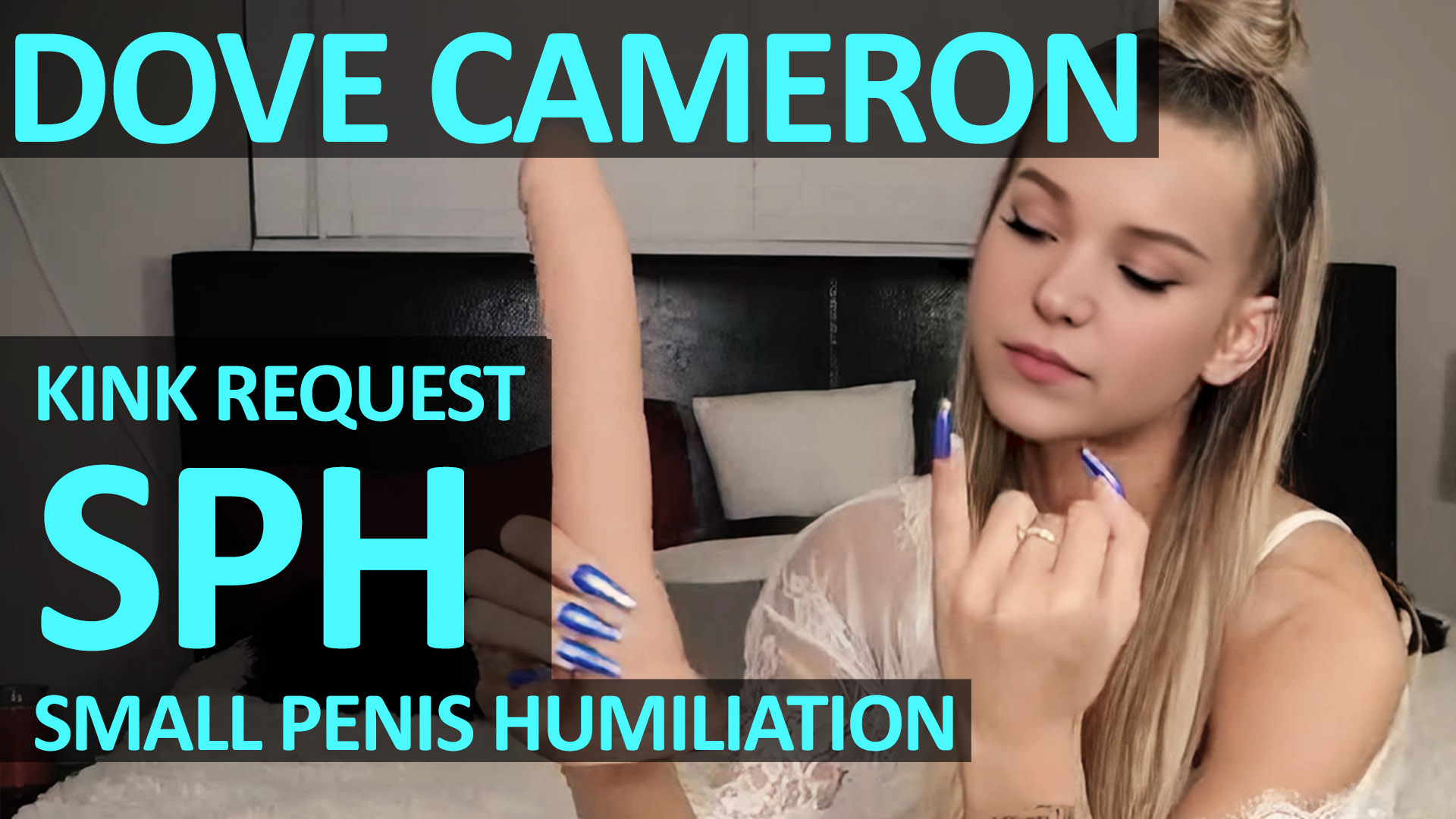 Special: Dove Cameron SPH  (Small Penis Humiliation)